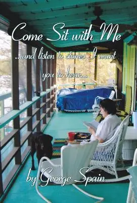 Poďte si so mnou sadnúť ...a vypočuť si príbehy, ktoré chcem, aby ste počuli... - Come Sit with Me ...and Listen to Stories I Want You to Hear...