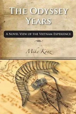 Odysseove roky: Odyssey Years: A Novel View of the Vietnam Experience (Románový pohľad na skúsenosti z Vietnamu) - The Odyssey Years: A Novel View of the Vietnam Experience