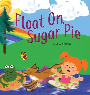 Plávaj ďalej, cukrový koláčik - Float On, Sugar Pie