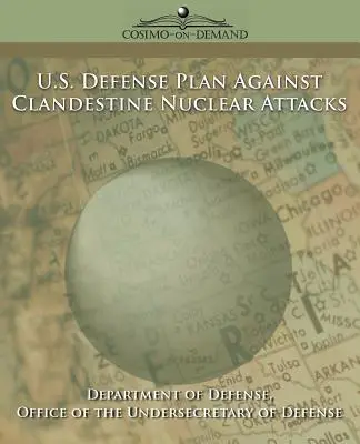 Obranný plán USA proti tajným jadrovým útokom - U.S. Defense Plan Against Clandestine Nuclear Attacks