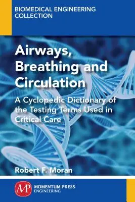 ABC ABG(TM): Cyklopedický slovník testovacích termínov používaných v intenzívnej starostlivosti - The ABC's of ABG's(TM): A Cyclopedic Dictionary of the Testing Terms Used in Critical Care