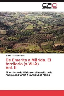 de Emerita A M Rida. El Territorio (S.VII-X) II. diel - de Emerita A M Rida. El Territorio (S.VII-X) Vol. II