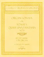 Organová sonáta alebo Sonáta Quasi una Fantasia č. 5 - zhudobnená pre organ v tónine A dur - op. 159 - Organ Sonata or Sonata Quasi una Fantasia No.5 - Set to Music for Organ in the Key of A Major - Op.159
