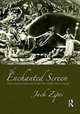 Zakliate plátno: Neznáma história rozprávkových filmov - The Enchanted Screen: The Unknown History of Fairy-Tale Films
