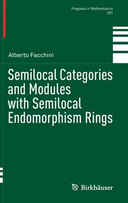 Semilokálne kategórie a moduly so semilokálnymi kruhmi endomorfizmu - Semilocal Categories and Modules with Semilocal Endomorphism Rings