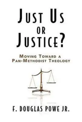 Len my alebo spravodlivosť? Na ceste k panmetodistickej teológii - Just Us or Justice?: Moving Toward a Pan-Methodist Theology