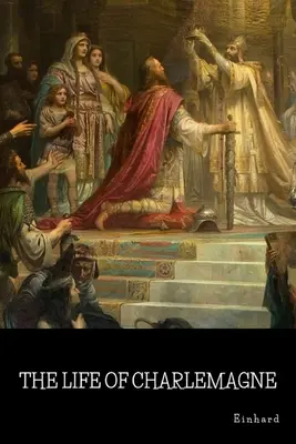 Život Karola Veľkého - The Life of Charlemagne