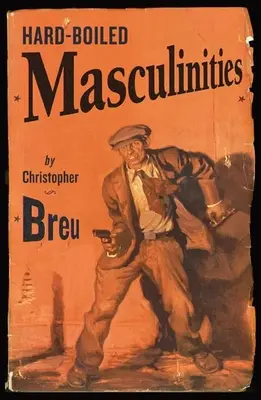 Maskulinita v tvrdom štýle - Hard-Boiled Masculinities
