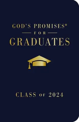 Božie zasľúbenia pre absolventov: NKJV: Nová verzia Kráľa Jakuba - God's Promises for Graduates: Class of 2024 - Navy NKJV: New King James Version