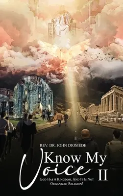 Spoznajte môj hlas II: Boh má kráľovstvo a nie je to organizované náboženstvo! - Know My Voice II: God Has A Kingdom, And It is Not Organized Religion!
