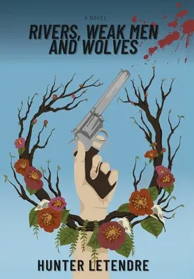 Rieky, slabí ľudia a vlci - Rivers, Weak Men and Wolves