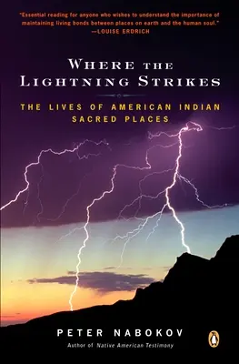 Kde udrie blesk: Životy posvätných miest amerických Indiánov - Where the Lightning Strikes: The Lives of American Indian Sacred Places