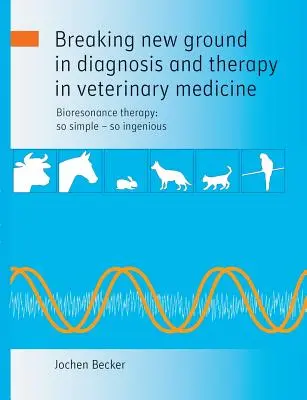Nové poznatky v oblasti diagnostiky a terapie vo veterinárnej medicíne - Breaking new ground in diagnosis and therapy in veterinary medicine