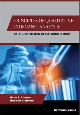 Princípy kvalitatívnej anorganickej analýzy: Zrážanie, separácia a identifikácia katiónov - Principles Of Qualitative Inorganic Analysis: Precipitation, Separation and Identification of Cations