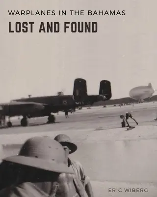 Vojnové lietadlá stratené a nájdené na Bahamách - Warplanes Lost & Found in The Bahamas