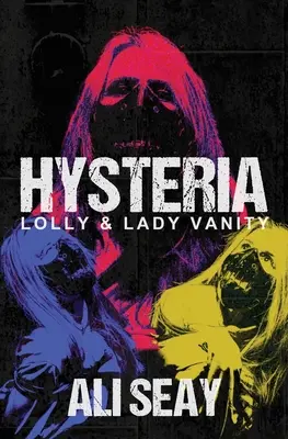Hystéria: Lolly & Lady Vanity - Hysteria: Lolly & Lady Vanity