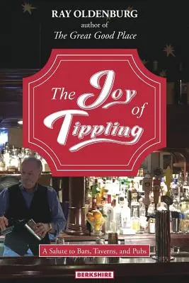 Radosť z pitia: Pochvala barom, krčmám a pohostinstvám - The Joy of Tippling: A Salute to Bars, Taverns, and Pubs