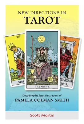Nové smery v tarote: Rozlúštenie tarotových ilustrácií Pamely Colman Smithovej - New Directions in Tarot: Decoding the Tarot Illustrations of Pamela Colman Smith