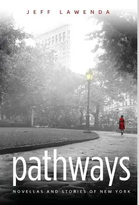 Pathways: novely a príbehy z New Yorku - Pathways: novellas and stories of new york