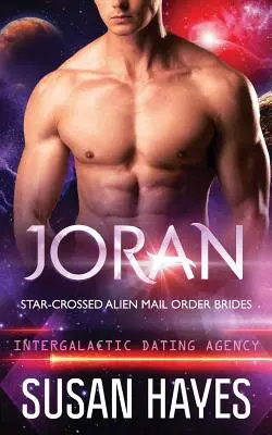 Joran: (Intergalaktická zoznamovacia agentúra) - Joran: Star-Crossed Alien Mail Order Brides (Intergalactic Dating Agency)