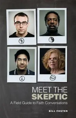 Zoznámte sa so skeptikom: Príručka pre rozhovory o viere v teréne - Meet the Skeptic: A Field Guide to Faith Conversations