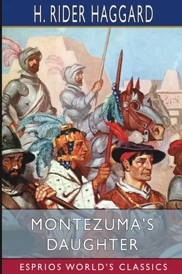 Montezumova dcéra (Esprios Classics) - Montezuma's Daughter (Esprios Classics)