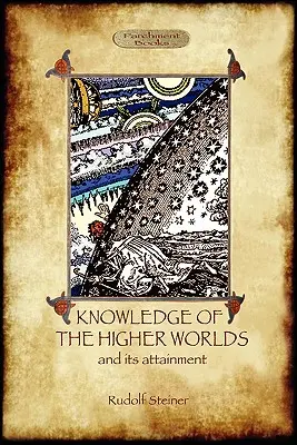Poznanie vyšších svetov a jeho dosiahnutie (Aziloth Books) - Knowledge of the Higher Worlds and Its Attainment (Aziloth Books)