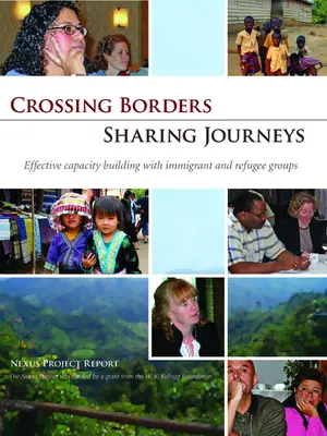 Prekračovanie hraníc - spoločné cesty: Efektívne budovanie kapacít so skupinami prisťahovalcov a utečencov - Crossing Borders - Sharing Journeys: Effective Capacity Building with Immigrant and Refugee Groups