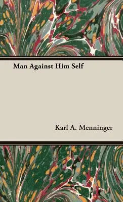 Človek proti sebe - Man Against Him Self