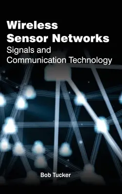 Bezdrôtové senzorové siete: Signály a komunikačné technológie - Wireless Sensor Networks: Signals and Communication Technology