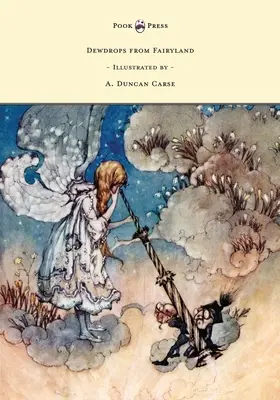 Kvapky rosy z rozprávkovej krajiny - Ilustrácie A. Duncan Carse - Dewdrops from Fairyland - Illustrated by A. Duncan Carse