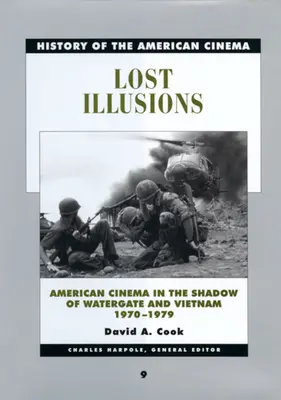 Stratené ilúzie: Americká kinematografia v tieni Watergate a Vietnamu, 1970 - 1979, 9. zväzok - Lost Illusions: American Cinema in the Shadow of Watergate and Vietnam, 1970-1979 Volume 9
