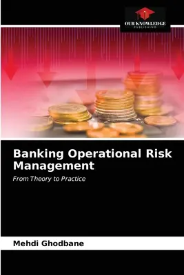 Riadenie prevádzkových rizík v bankovníctve - Banking Operational Risk Management