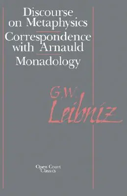 Rozprava o metafyzike: Korešpondencia s Arnauldom/Monadológia - The Discourse on Metaphysics: Correspondence with Arnauld/Monadology
