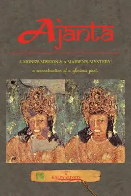 Ajanta: Mníšska misia a dievčenské tajomstvo! - Ajanta: A Monk's Mission & a Maiden's Mystery!