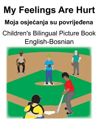 Anglicko-bosnian My Feelings Are Hurt/Moja osjecanja su povrijeđena Detský dvojjazyčný obrázkový slovník - English-Bosnian My Feelings Are Hurt/Moja osjecanja su povrijeđena Children's Bilingual Picture Book