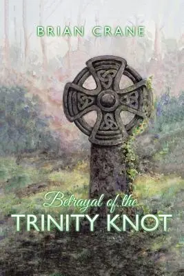 Zrada trojitého uzla - Betrayal of the Trinity Knot