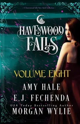 Havenwood Falls Volume Eight: Havenwood Falls Collection - Havenwood Falls Volume Eight: A Havenwood Falls Collection
