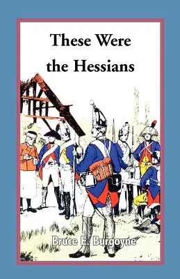 Toto boli hessenskí vojaci - These Were the Hessians