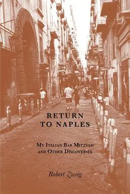 Návrat do Neapola: Môj taliansky bar micva a iné objavy - Return to Naples: My Italian Bar Mitzvah and Other Discoveries
