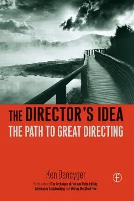 Myšlienka riaditeľa: Cesta k veľkej réžii - The Director's Idea: The Path to Great Directing