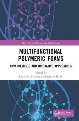Multifunkčné polymérne peny: Pokroky a inovatívne prístupy - Multifunctional Polymeric Foams: Advancements and Innovative Approaches
