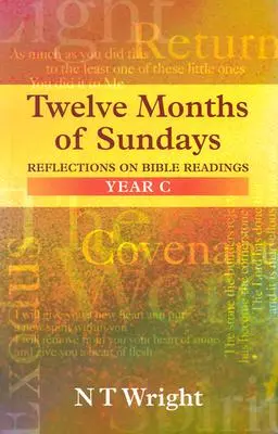 Dvanásť mesiacov nedieľ Rok C: Úvahy o biblických čítaniach - Twelve Months of Sundays Year C: Reflections On Bible Readings