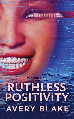 Bezohľadná pozitivita - Ruthless Positivity