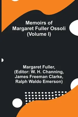 Spomienky Margaret Fullerovej Ossoliovej (I. diel) - Memoirs of Margaret Fuller Ossoli (Volume I)