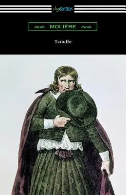 Tartuffe (preklad Curtis Hidden Page s úvodom Johna E. Matzkeho) - Tartuffe (Translated by Curtis Hidden Page with an Introduction by John E. Matzke)