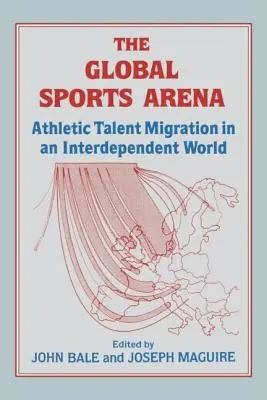 Globálna športová aréna: Migrácia športových talentov vo svete, ktorý je na seba závislý - The Global Sports Arena: Athletic Talent Migration in an Interpendent World