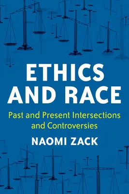 Etika a rasa: minulé a súčasné priesečníky a kontroverzie - Ethics and Race: Past and Present Intersections and Controversies