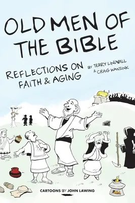 Starci z Biblie: Úvahy o viere a starnutí - Old Men of the Bible: Reflections on Faith & Aging