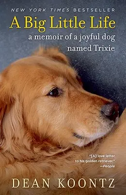Veľký malý život: Spomienky na radostného psa menom Trixie - A Big Little Life: A Memoir of a Joyful Dog Named Trixie
